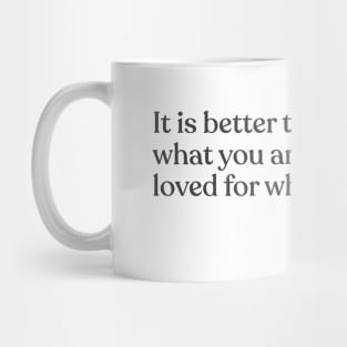 Andre Gide - It is better to be hated for what you are than to be loved for what you are not. Mug